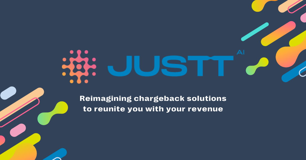 Justt ai reimagining chargeback solutions to reunite you with your revenue