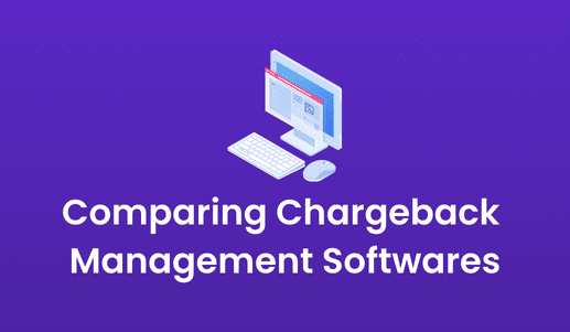 Comparing Chargeback Management Software